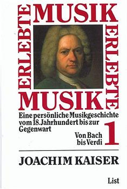 Erlebte Musik. Eine persönliche Musikgeschichte vom 18. Jahrhundert bis zur Gegenwart