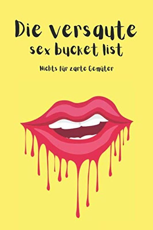 Die versaute sex bucket list: nichts für zarte Gemüter - diese Sex bucketlist hat es in sich | für extrem versaute, mutige & experimentierfreudige Paare