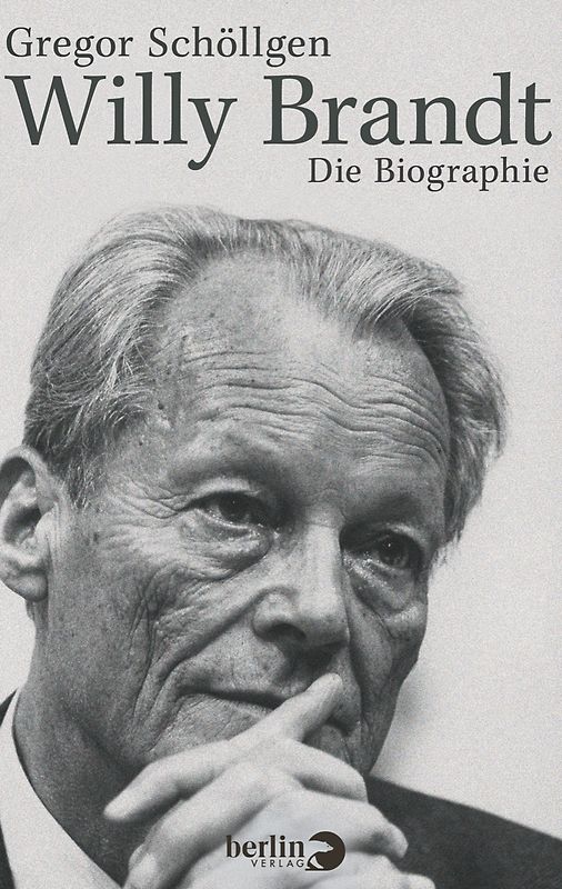 Willy Brandt. Die Biographie
