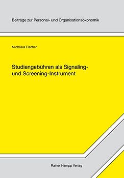 Studiengebühren als Signaling- und Screening-Instrument