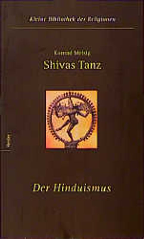 Shivas Tanz. Der Hinduismus