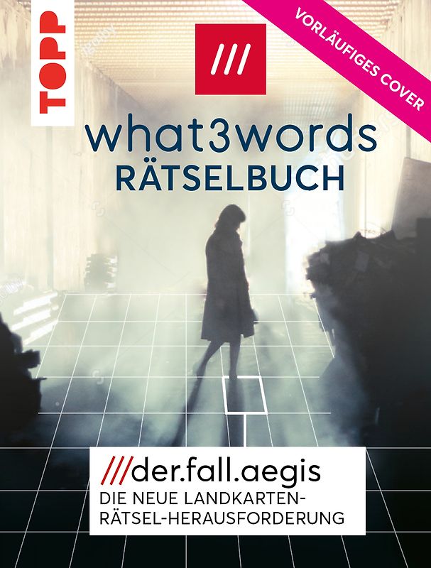 what3words Rätselbuch - Der Fall Aegis. Die neue Landkartenrätsel-Herausforderung