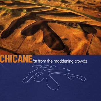 Chicane - Far from the Maddening Crowds