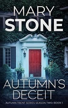 Autumn’s Deceit (Autumn Trent Series Season Two, Band 1)