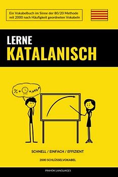 Lerne Katalanisch - Schnell / Einfach / Effizient: 2000 Schlüsselvokabel