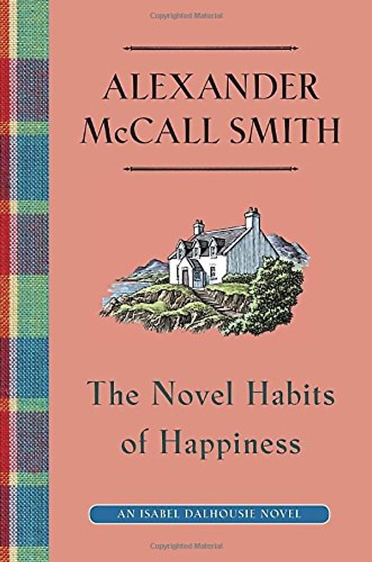The Novel Habits of Happiness (Isabel Dalhousie Series, Band 10)