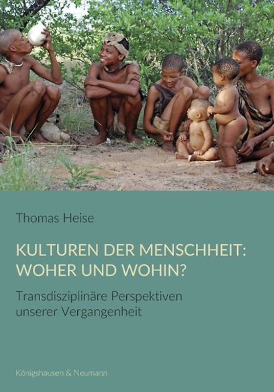 Kulturen der Menschheit: Woher und wohin?
