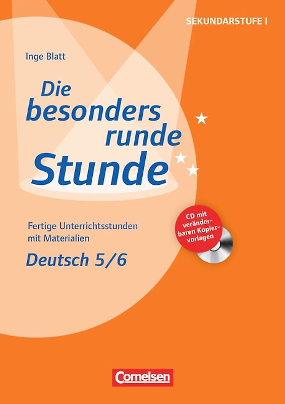 Die besonders runde Stunde - Sekundarstufe I - Deutsch / Deutsch: Klasse 5/6. Fertige Unterrichtsstunden mit Materialien. Kopiervorlagen mit CD-ROM