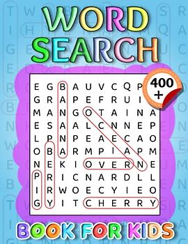 400+ Word Search Book For Kids: Awesome Word Search Book For Kids To Build Help Their Vocabulary