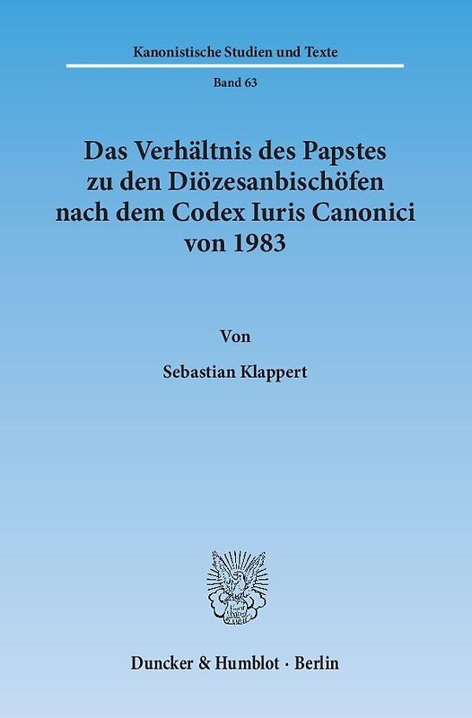 Das Verhältnis des Papstes zu den Diözesanbischöfen nach dem Codex Iuris Canonici von 1983.