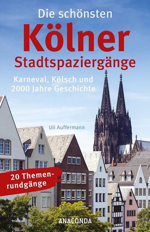 Die schönsten Kölner Stadtspaziergänge (Köln, kölsch)