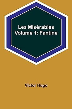 Les Misérables Volume 1: Fantine
