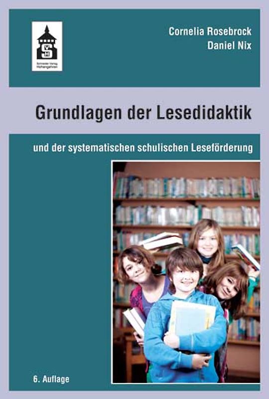 Grundlagen der Lesedidaktik. und der systematischen schulischen Leseförderung