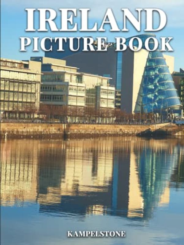 Ireland Picture Book: 92 Beautiful Images of the City, Landscapes, Ocean Views and More - Perfect Gift or Hardcover Coffee Table Book