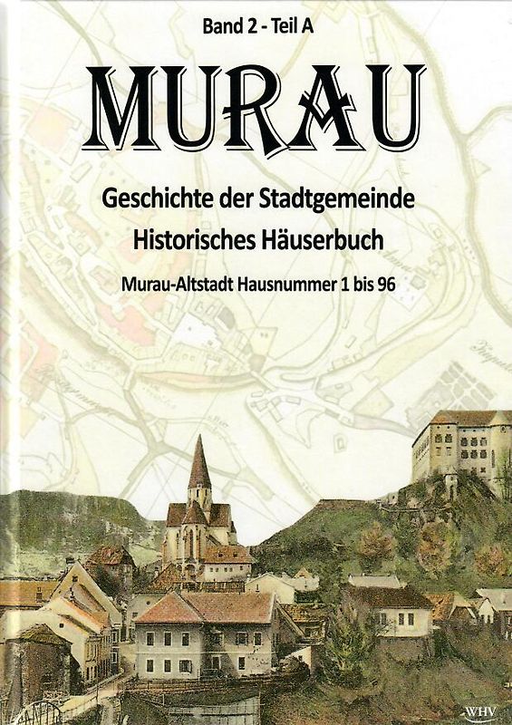 Murau - Geschichte der Stadtgemeinde Band 2 - Teil A