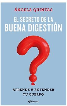 El secreto de la buena digestión : aprender a entender tu cuerpo