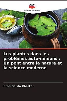 Les plantes dans les problèmes auto-immuns : Un pont entre la nature et la science moderne