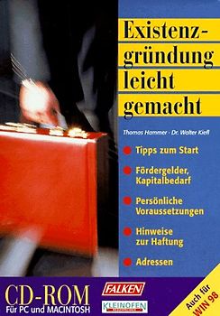 Existenzgründung leichtgemacht. Tipps zum Start. Fördergelder und Kapitalbedarf. Persönliche Voraussetzungen. Hinweise zur Haftung. Adressen