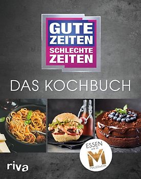 Gute Zeiten, schlechte Zeiten – Das Kochbuch