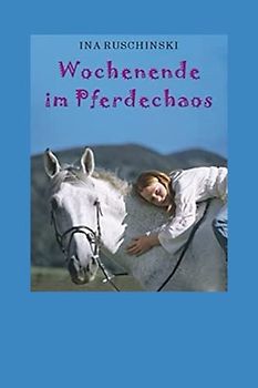 Wochenende im Pferdechaos