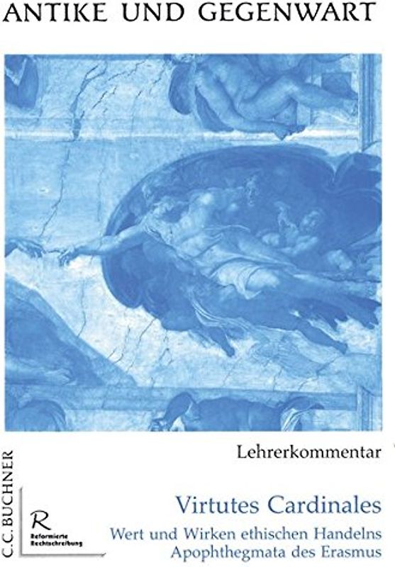 Antike und Gegenwart / Virtutes Cardinales LK