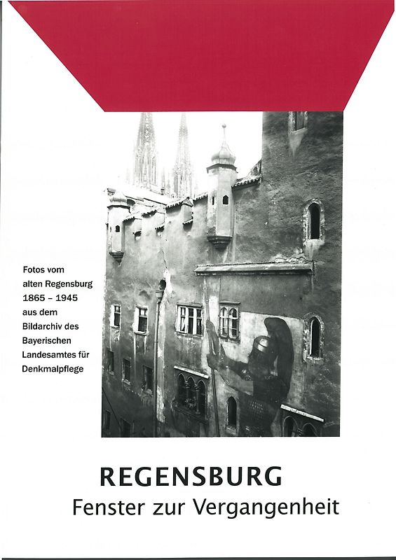 Regensburg. Fenster zur Vergangenheit