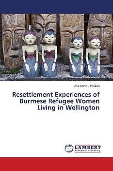 Resettlement Experiences of Burmese Refugee Women Living in Wellington