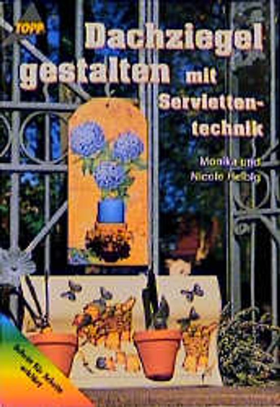 Dachziegel gestalten mit Serviettentechnik