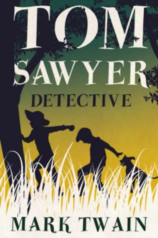 Tom Sawyer, Detective (Annotated)