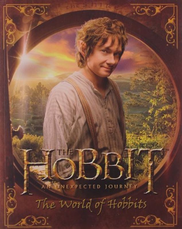 The Hobbit: An Unexpected Journey - THE WORLD OF HOBBITS - Tolkien, John R. R.