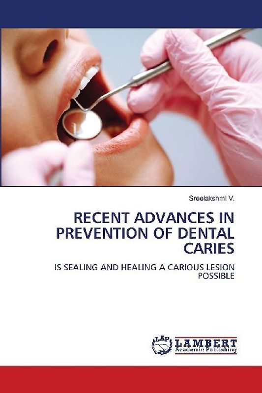 RECENT ADVANCES IN PREVENTION OF DENTAL CARIES