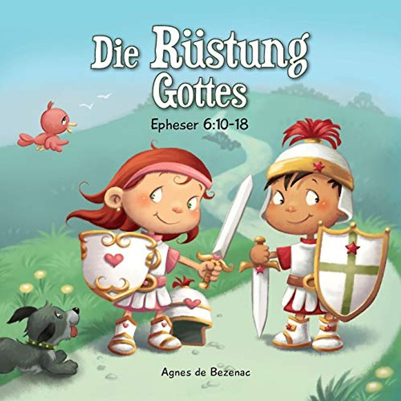 Die Rüstung Gottes: Epheser 6:10-18 (Kinder lesen die Bibel, Band 8)