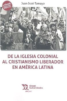 De la Iglesia colonial al cristianismo liberador en América Latina