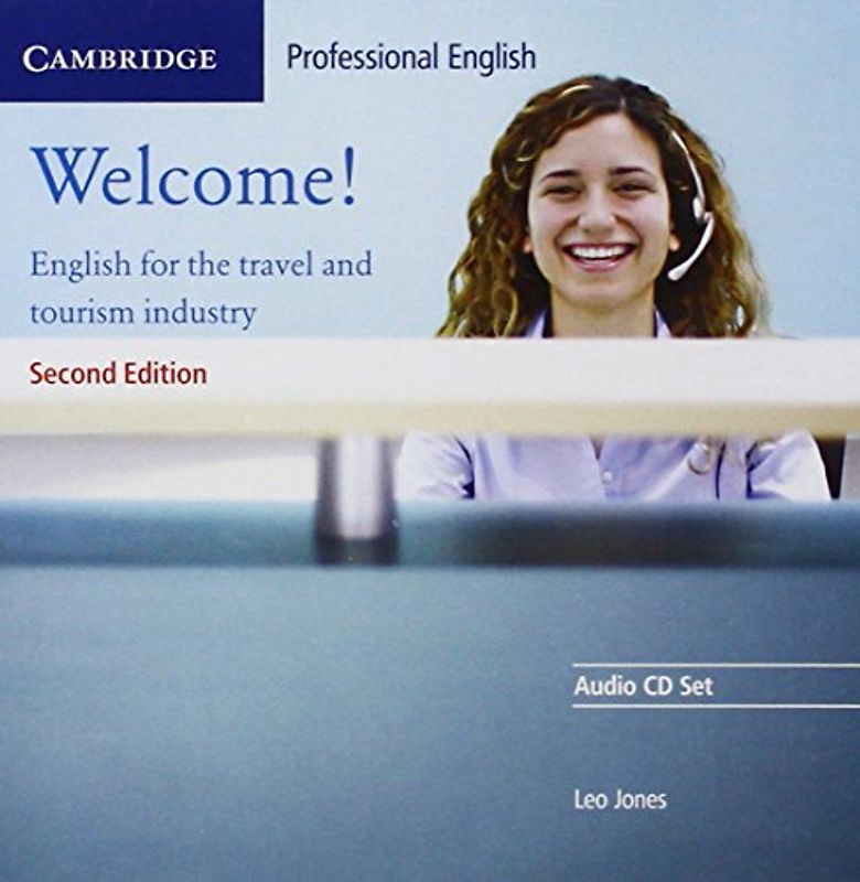 Welcome!: English for the Travel and Tourism Industry (Cambridge Professional English) - Leo Jones