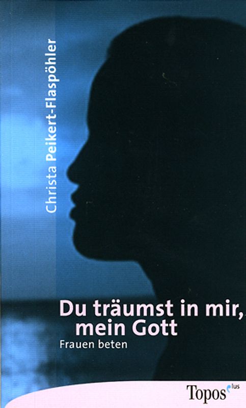 Du träumst in mir, mein Gott. Frauen beten