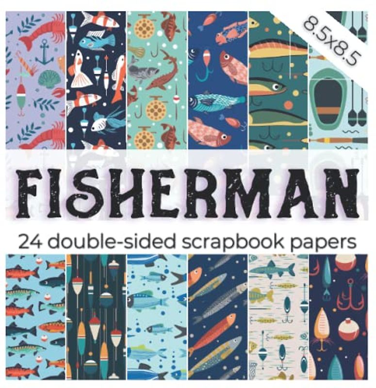 FISHERMAN: Fishing scrapbook paper | Nautical theme scrapbooking paper with patterns like hooks, baits, rods, fish, and water | Marine craft paper for ... inspired collection | Father and son craft