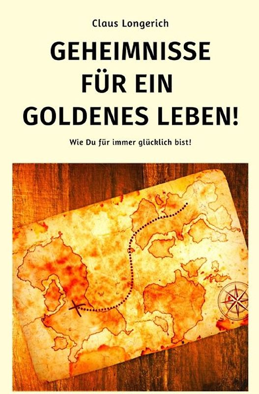 Geheimnisse für ein goldenes Leben!