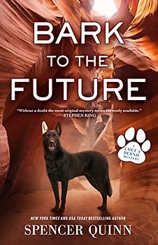 Bark to the Future: A Chet & Bernie Mystery (A Chet & Bernie Mystery, 13)