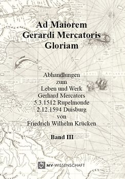 Ad maiorem Gerardi Mercatoris gloriam Band III