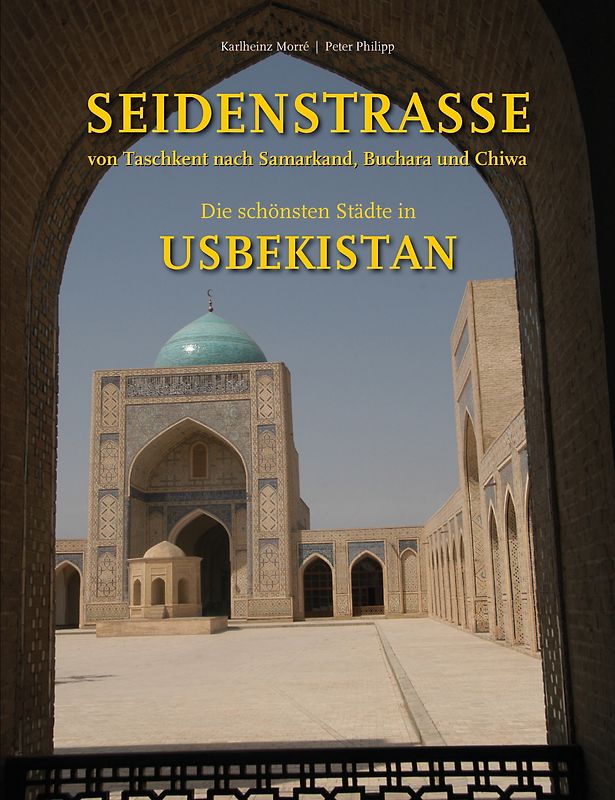 Seidenstrasse - Von Taschkent nach Samarkand, Buchara und Chiwa