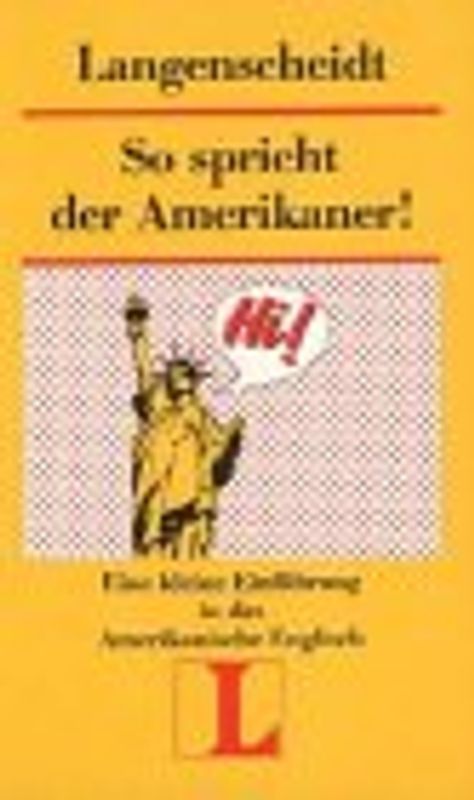 Langenscheidt-Lektüre / Englisch /Amerikanisch / So spricht der Amerikaner!. Eine kleine Einführung in das amerikanische Englisch