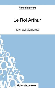 Le Roi Arthur de Michael Morpurgo (Fiche de lecture)
