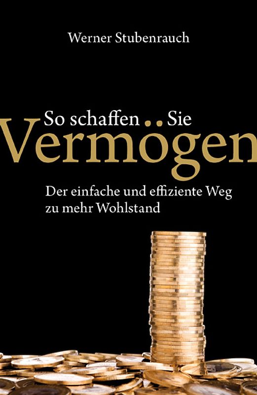 So schaffen Sie Vermögen