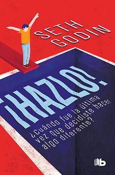 ¡Hazlo!: ¿Cuándo Fue La Última Vez Que Decidiste Hacer Algo Diferente? / Poke the Box: When Was the Last Time You Did Something for the First Time?