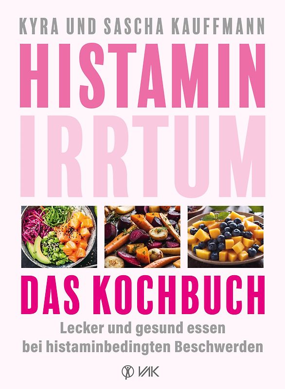 Histamin-Irrtum - Das Kochbuch
