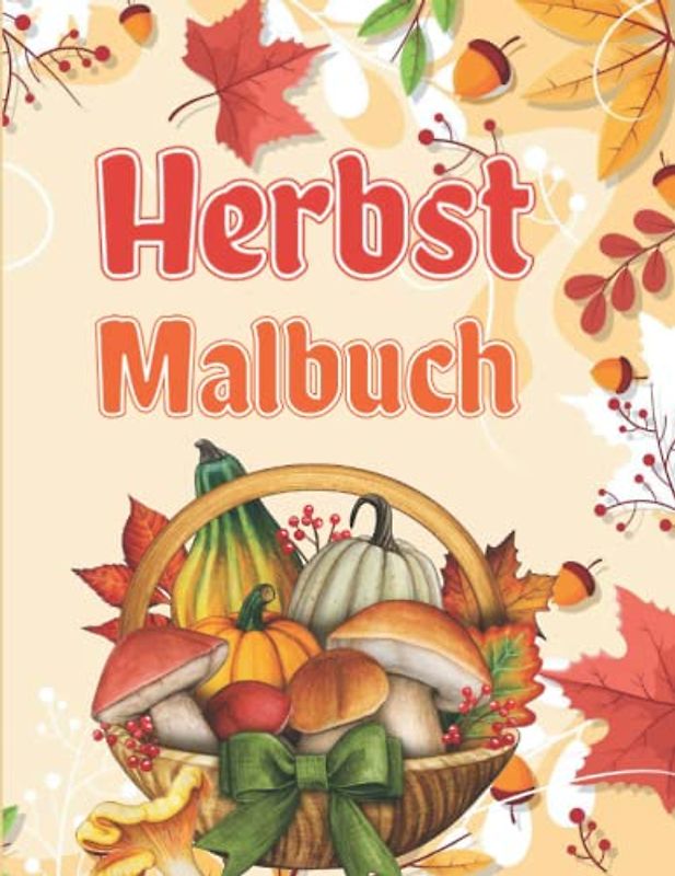 Herbst Malbuch: Großdruck Illustrationen der Herbstsaison, einfache und mutige Färbung für Erwachsene zum Entspannen und Stressabbau