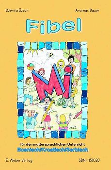 Mi. Lese-Rechtschreib-Fibel für Kinder mit bosnischer/kroatischer/serbischer Muttersprache. Arbeitsheft für die muttersprachliche Alphabetisierung