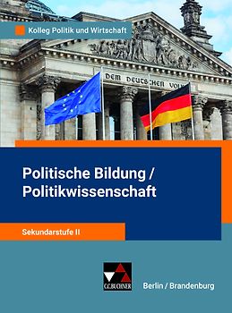 Kolleg Politik und Wirtschaft – Berlin/Brandenburg / Politik & Co. Sek II BE/BB