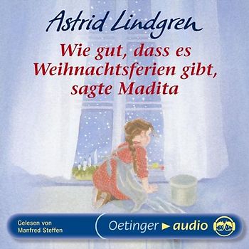 Wie gut, dass es Weihnachtsferien gibt, sagte Madita (CD)