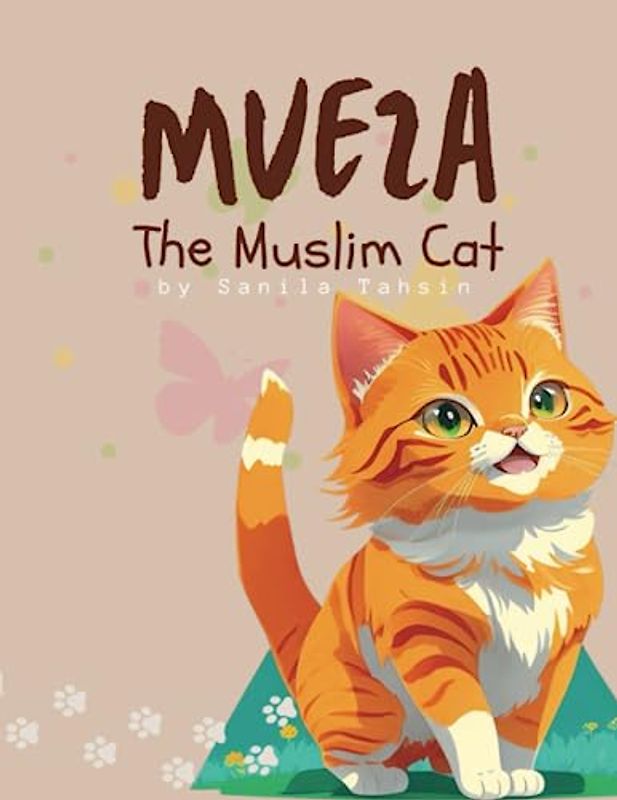 Mueza The Muslim Cat - Children's Book | Islamic Book for 3-7 Years Old| Children's Story Book About a Muslim Cat | Soft Matte Cover